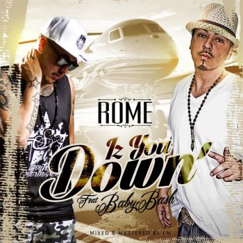 Rome feat. Baby Bash Iz You Down (feat. Baby Bash)