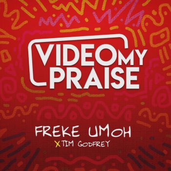Freke Umoh Video My Praise (feat. Tim Godfrey)