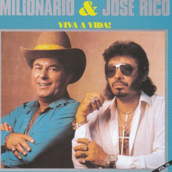 Milionário & José Rico Viva a Vida !