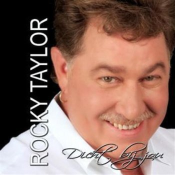 Rocky Taylor Dicht Bij Jou