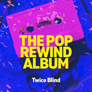 Twice Blind Say You Do