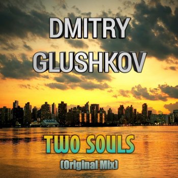 Dmitry Glushkov Two Souls