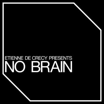 Etienne de Crécy No Brain