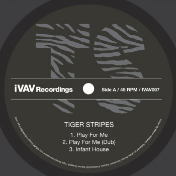 Tiger Stripes Play For Me