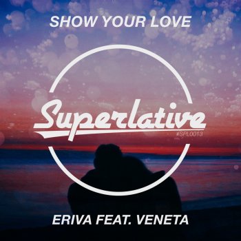 Eriva feat. Veneta Show Your Love (Extended Mix)