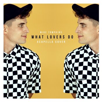 Mike Tompkins What Lovers Do (Acapella Version)