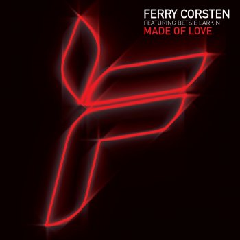 Ferry Corsten feat. Betsie Larkin Made of Love (Extended Mix)