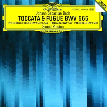 Simon Preston Toccata and Fugue in D Minor, BWV 565: I. Toccata