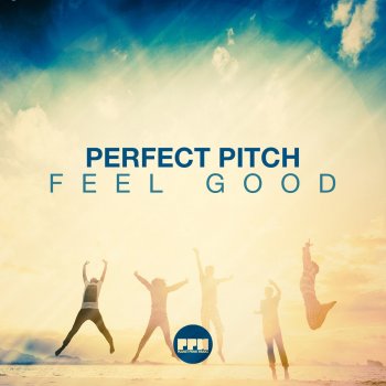 Perfect Pitch Feel Good (Radio Edit)