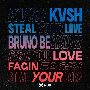 KVSH feat. Bruno Be & Fagin Steal Your Love (feat. Fagin)