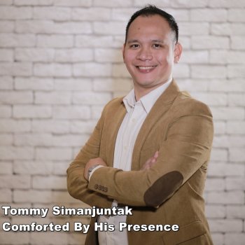 Tommy Simanjuntak Comforted by His Presence