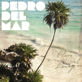Pedro del Mar Playa Del Lounge - Intro Mix