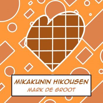 Mark De Groot Mikakunin Hikousen (From "Digimon Adventure:")