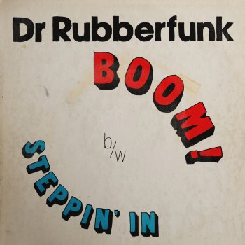 Dr Rubberfunk Steppin' In