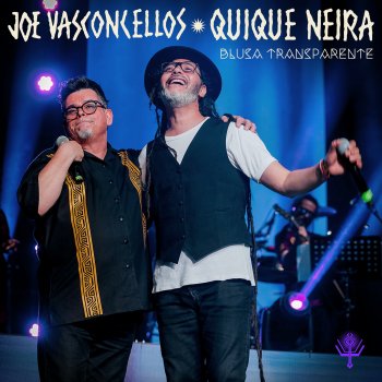 Joe Vasconcellos feat. Quique Neira Blusa Transparente (En Vivo)