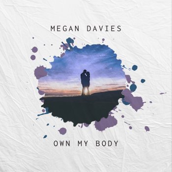 Megan Davies Own My Body