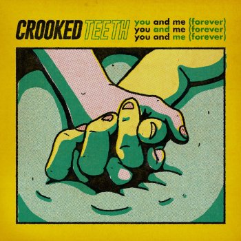 Crooked Teeth You and Me (Forever)