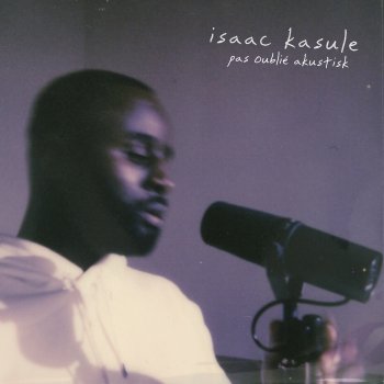 Isaac Kasule Pas Oublié - Akustisk