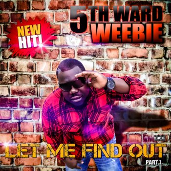 5th Ward Weebie Let Me Find out Part 1