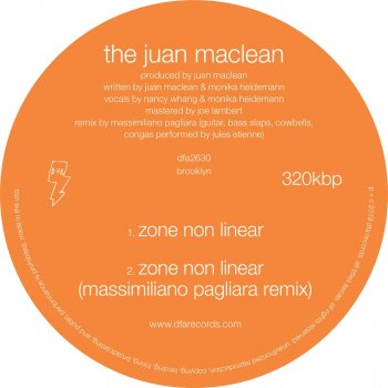 The Juan Maclean feat. Massimiliano Pagliara Zone Non Linear - Massimiliano Pagliara Remix