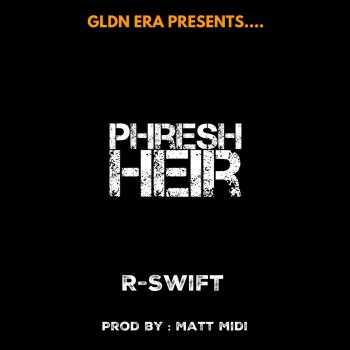 R-Swift Phresh Heir