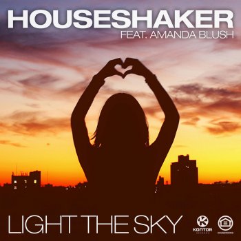 Houseshaker feat. Amanda Blush Light the Sky (Houseshaker & Thimlife Club Mix)