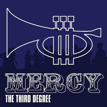 The Third Degree Mercy