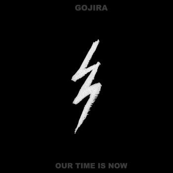 Gojira Our Time Is Now
