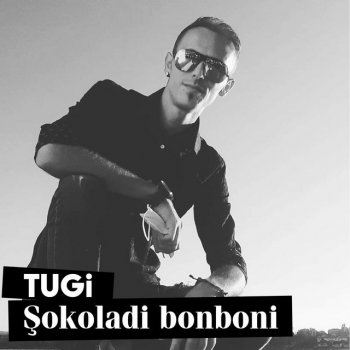 Tugi feat. Özkan Dükkancı Şokoladi Bonboni (feat. Özkan Dükkancı)