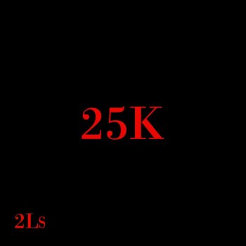 2ls 25k (feat. Blazae)