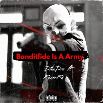 D THA DON Banditfide Is a Army (feat. Ruzee Ru)
