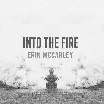 Erin McCarley Into the Fire