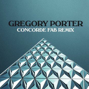 Gregory Porter feat. Fabrice Dupont Concorde - Fab Remix
