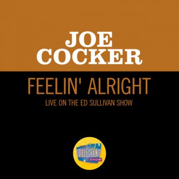Joe Cocker Feelin' Alright - Live On The Ed Sullivan Show, April 27, 1969