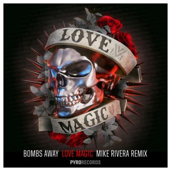 Bombs Away feat. Mike Rivera Love Magic - Mike Rivera Remix