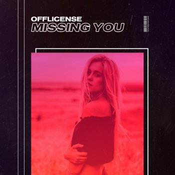 OffLicense Missing You