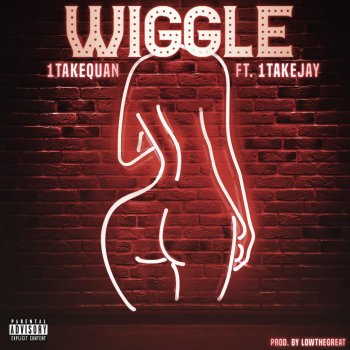 1TakeQuan Wiggle (feat. 1TakeJay)