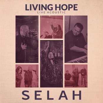 Selah Living Hope (Live Acoustic)