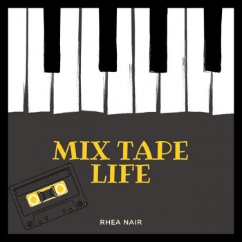 Rhea Nair Mix Tape Life