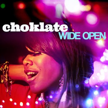 Choklate Wide Open (Single)