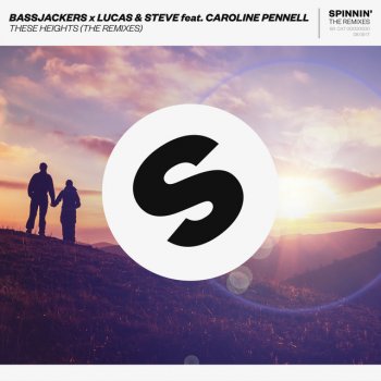 Bassjackers feat. Lucas & Steve & Caroline Pennell These Heights - Club Mix