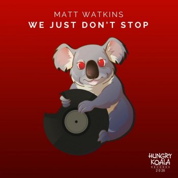 Matt Watkins We Just Don't Stop