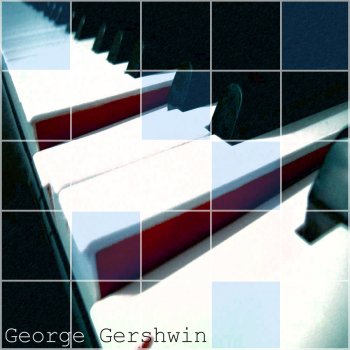 George Gershwin Bess, You Is My Woman Now