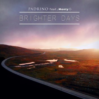 Padrino feat. Monty G Brighter Days