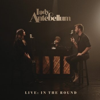 Lady Antebellum What If I Never Get Over You (Live: In The Round)