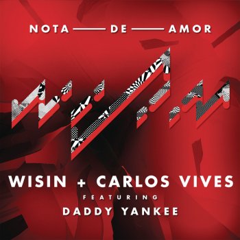 Wisin + Carlos Vives feat. Daddy Yankee Nota de Amor