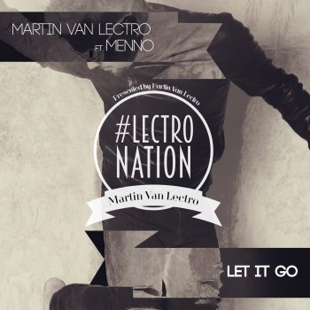 Martin van Lectro feat. Menno Let It Go