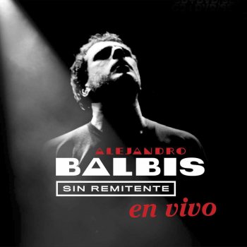 Alejandro Balbis Sin Remitente (En Vivo)