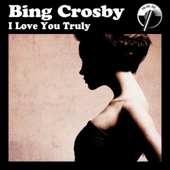 Bing Crosby Just a-Wearyn' for You
