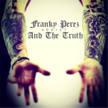 Franky Perez & the Truth White Horses